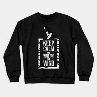 Keep calm and wait for the wind - Kitesurfing Crewneck Sweatshirt